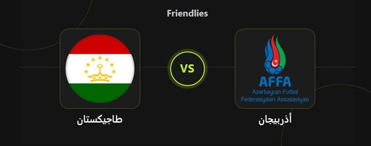 مشاهدة مباراة أذربيجان وطاجيكستان اليوم عبر القنوات الناقلة